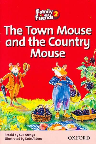 2 The Town Mouse and the Country Mouse FAMILY & FRIENDS