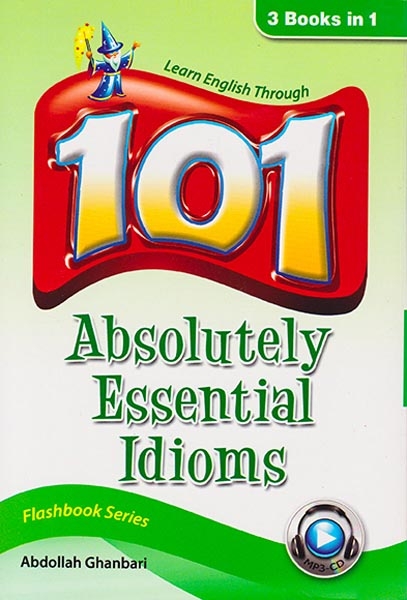 101ABSOLUTELY ESSENTIAL IDIOMS