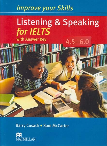 IMPROVE YOUR SKILLS LISTENING-SPEAKING FOR IELTS 4.5-6.0
