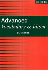 ADVANCED VOCABULARY AND IDIOMS