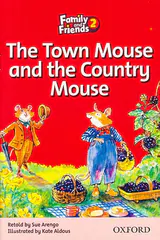2 The Town Mouse and the Country Mouse FAMILY & FRIENDS