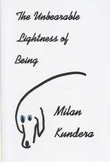 THE UNBEARABLE LIGHTNESS OF BEING