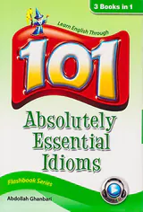 101ABSOLUTELY ESSENTIAL IDIOMS