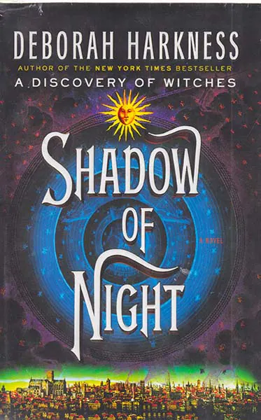 SHADOW OF NIGHT - ALL SOULS TRILOGY 2