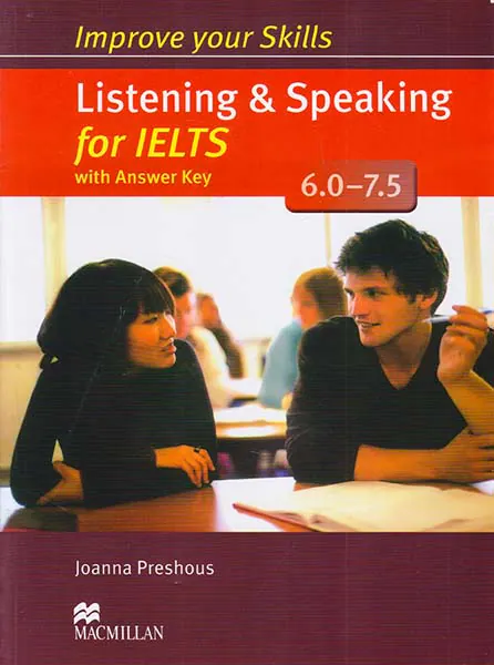 IMPROVE YOUR SKILLS LISTENING - SPEAKING FOR IELTS(6.0-7.5)