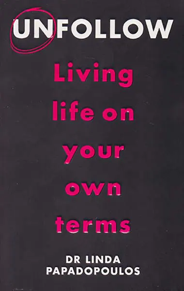 UNFOLLOW LIVING LIFE ON YOUR OWEN TERMS